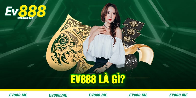 ev888 là gì